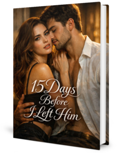 15 Days Before I Left Him Novel by ElaraThorne